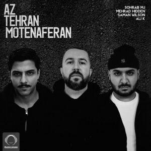 دانلود آهنگ سهراب ام جی و سامان ویلسون و مهراد هیدن به نام از تهران متنفرن