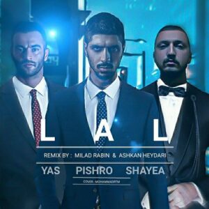 دانلود ریمیکس آهنگ لال از رضا پیشرو و شایع و یاس دانلود ریمیکس آهنگ لال از رضا پیشرو و شایع و یاس